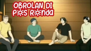 Anime Funny "Obrolan Di Pos Ronda