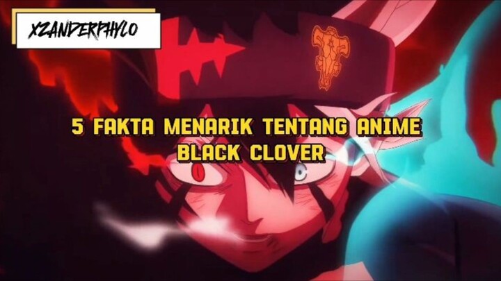 5 FAKTA MENARIK ANIME BLACK CLOVER