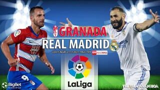 NHẬN ĐỊNH BÓNG ĐÁ TÂY BAN NHA | Trực tiếp Granada vs Real Madrid (22h15 ngày 21/11) ON Football