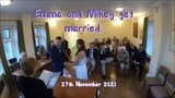 Emma and Mikey get married. The Ceremony. 27 11 21
