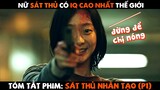 Nữ Sát Thủ Quay Về Trả Thù Tổ Chức Bí Ẩn - Review Phim: SÁT THỦ NHÂN TẠO (PHẦN 1) | Hủ Tiếu Gõ TV