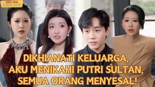 Dikhianati Keluarga, Aku Nikahi Putri Sultan… Kini Mereka Sujud Minta Maaf, Tapi Sudah Terlambat!