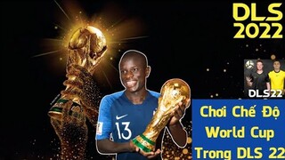 Cách Chơi Chế Độ World Cup Trong Dream League Soccer 2022 | DLS 22 World Cup