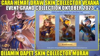 CARA PALING HEMAT DRAW SKIN COLLECTOR VEXANA MOBILE LEGENDS! EVENT GRAND COLLECTION OKTOBER 2023