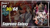 Supreme Galaxy S2 Episode 30 Subtitle Indonesia