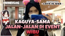 KAGUYA BERKELIARAN DI EVENT COSPLAY?UDAH GA HERAN! #NimeVlog | Hanrra Cosplay