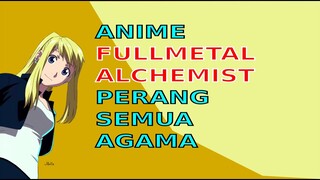 Fullmetal Alchemist Perang Agama Seluruh Dunia | Review Alur Cerita Anime | anime islam