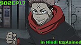 Jujutsu Kaisen Season 02 Episode 17 Explained in Hindi