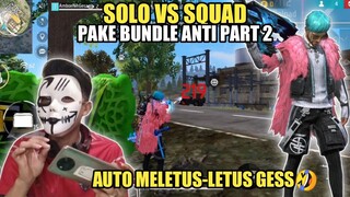 CUMAN BANDLE INI YANG ANTI PART 2 ?! SOLO VS SQUAD🔥