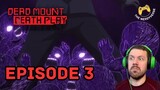 Planetary Dev...! | Dead Mount Death Play EP3 Reaction!