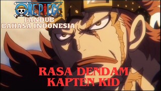 (FANDUB INDO) ONE PIECE - RASA DENDAM KAPTEN KID