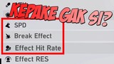 SPD, Break Effect, Effect Hit Rate Itu Kepake Gak Si?