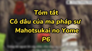 Cô dâu của ma pháp sư | Mahotsukai no Yome P6 #animecute #animeyhay