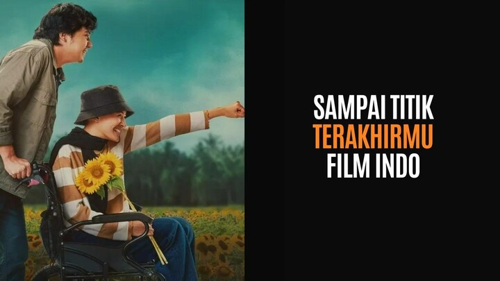 SAMPAI TITIK TERAKHIRMU (2025) - FILM INDONESIA