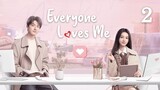 Everyone Loves Me (2024) - Episode 2 - [English Subtitle] (1080p) | Zhao Lusi & Yang Yang