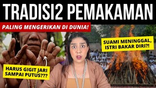 TRADISI2 PEMAKAMAN PALING MENGERIKAN! | #NERROR