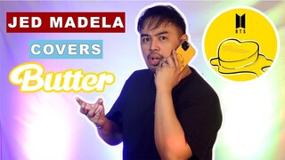 JED MADELA COVERS B U T T E R BY BTS