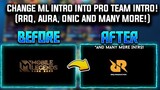 HOW TO CHANGE ML INTRO IN YOUR OWN + PRO TEAM INTRO! (RRQ, AURA, ONIC AND MANY MORE! - MLBB