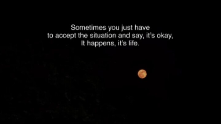 Sometimes you just have to accept the situation and say, it's oky.💗