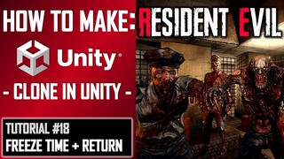 HOW TO MAKE A RESIDENT EVIL GAME IN UNITY - TUTORIAL #18 - FREEZE TIME + RETURN TO GAME
