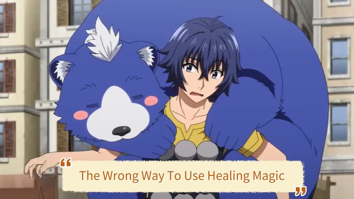 The Wrong Way To Use Healing Magic (Complete Series)