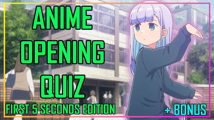 GUESS THE ANIME OPENING QUIZ - FIRST 5 SECONDS EDITION - 40 OPENINGS + BONUS ROUNDS