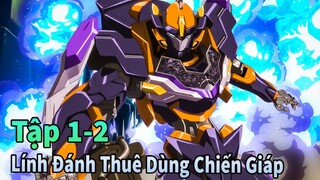 ANIME THÁNG 6 | Lính Đánh Thuê Sử Dụng Siêu Chiến Giáp Tập 1-2 | Mèo Gầy Reivew