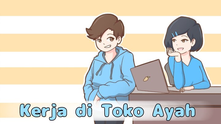 Kerja di Toko Ayah Ft. @Bimasahari