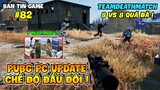 PUBG PC SẮP RA MẮT CHẾ ĐỘ ĐẤU ĐỘI TEAMDEATHMATCH 8 vs 8 SIÊU HẤP DẪN !