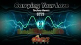 CARRYING YOUR LOVE | DJDANZ REMIX | TECHNO REMIX |