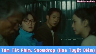 Tóm tắt phim: Snowdrop (Hoa Tuyết Điểm) [ Phần 15 ] #reviewphimhaynhat
