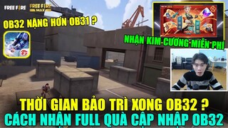 Thời Gian Bảo Trì Xong OB32 - Cách Nhận FULL Quà Cập Nhập OB32 Và Kim Cương Miễn Phí || Free Fire