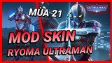 Hướng Dẫn Mod Skin Ryoma Ultraman Sau Cập Nhật 18/2 Mới Nhất Mùa 21 Full Hiệu Ứng | Yugi Gaming