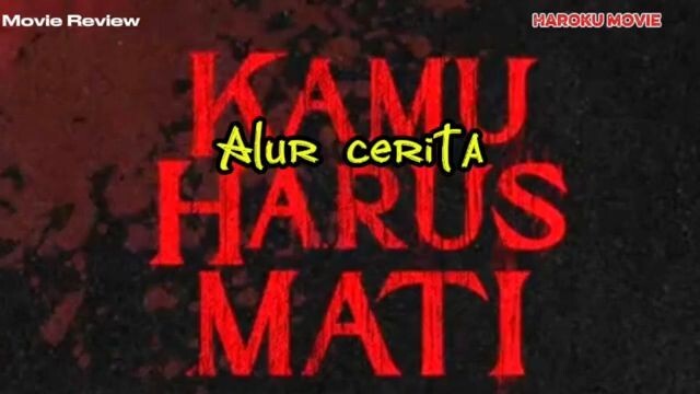 Alur cerita film horror Indonesia Kamu harus mati