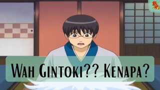 Gintama || Wah Gintoki ❓❓ Kenapa ❓❓❓