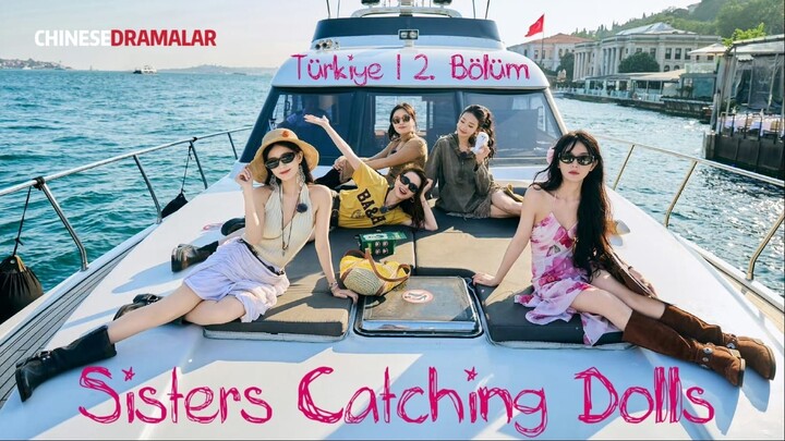 姐姐妹妹抓娃娃 Sisters Catching Dolls | 2. Bölüm [ Türkçe Altyazı ]