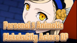 [Persona 5 Animatic] MekakuCity Actors Opening