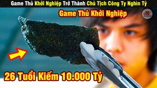 Từ Game Thủ Khởi Nghiệp Trở Thành Chủ Tịch Công Ty Nghìn Tỷ | Review Phim Hay