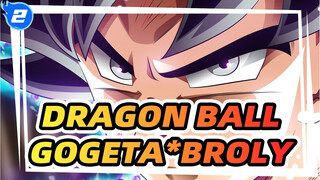 DRAGON BALL|【Broly】Gogeta*Broly！Top Fight Painting in the Industry_2