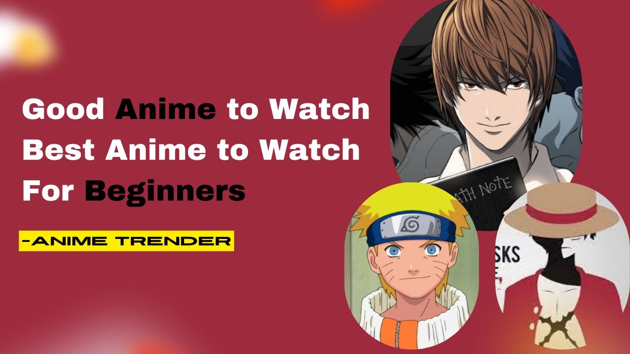 Best Anime Shows to Start With for Beginners and Newcomers