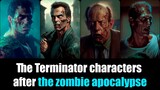 The Terminator characters after the zombie apocalypse 🧟