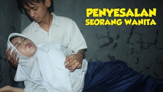 KISAH PENYESALAN WANITA - FILM PENDEK KEHIDUPAN