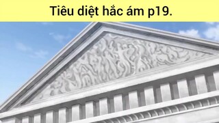 Tiêu diệt hắc ám p19