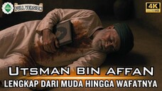 Full Version Khalifah Utsman Bin Affan Dari Awal Masa Kepemimpinan Hingga Wafatnya