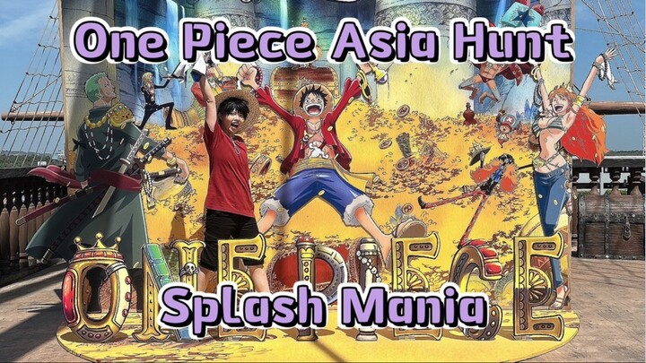 One Piece Asia Hunt at Splash Mania