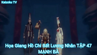 Họa Giang Hồ Chi Bất Lương Nhân TẬP 47-MẠNH BÀ