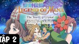 (Thuyết Minh) Tập 2 Seiken Densetsu: Legend of Mana - The Teardrop Crystal