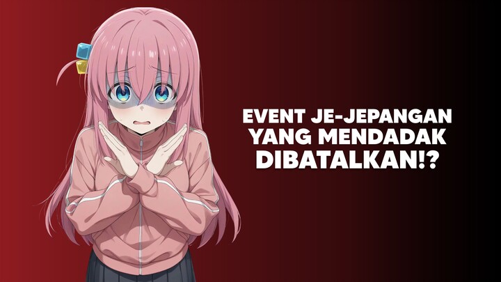 Event Anime yang Mendadak Batal di Hari-H!?