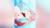 fypシ xuhuong anime animeedit zerotwo ninonakano mikunakano siesta tiktok