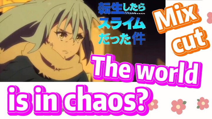 [Slime]Mix Cut |  The world is in chaos?